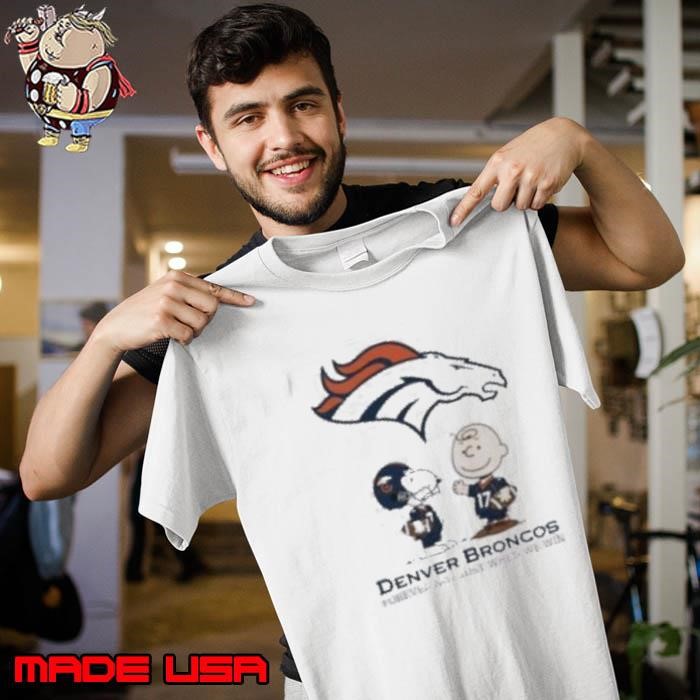 Denver Broncos Charlie Brown Snoopy Broncos Forever Not Just When We Win Unisex