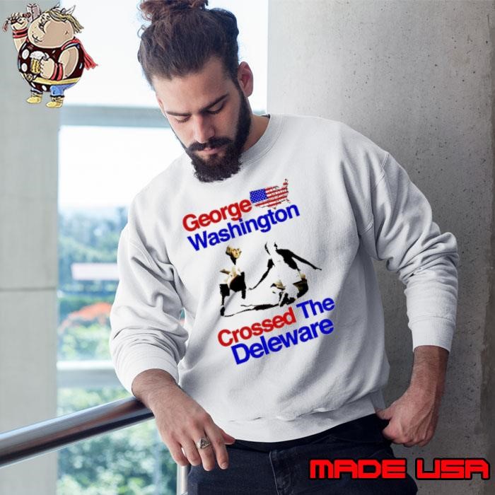 George Washington crossed The Deleware Usa Flag Sweatshirt