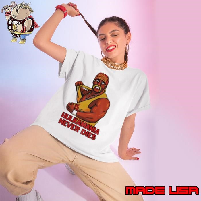 Hulk Hogan Hulkamania never dies Ladies tee