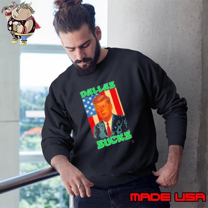 JFK Dallas Sucks Sweatshirt