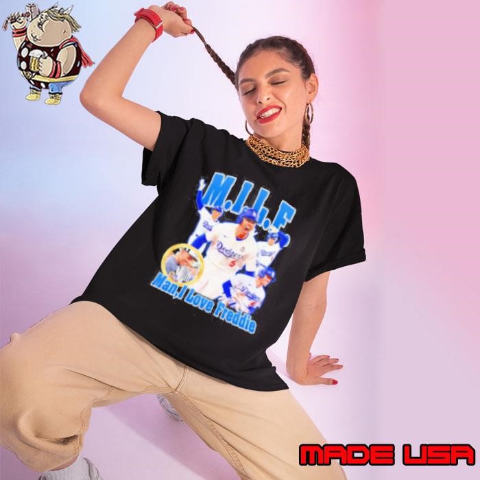 MILF man I love Freddie Los Angeles Dodgers Ladies tee