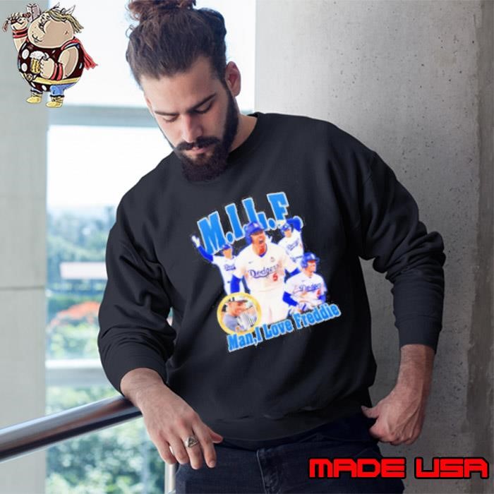 MILF man I love Freddie Los Angeles Dodgers Sweatshirt