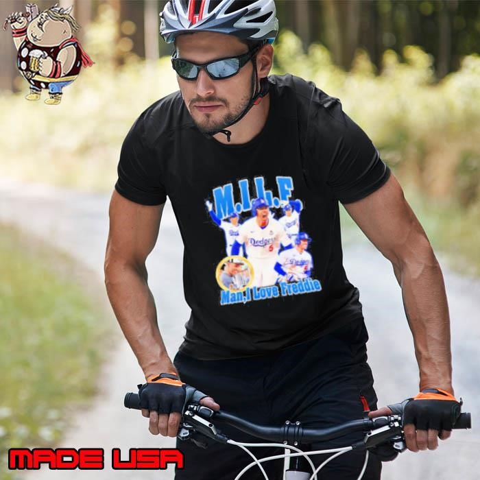 MILF man I love Freddie Los Angeles Dodgers Unisex
