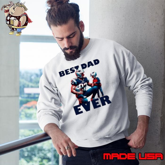 New England Patriots Best Dad Ever shirt