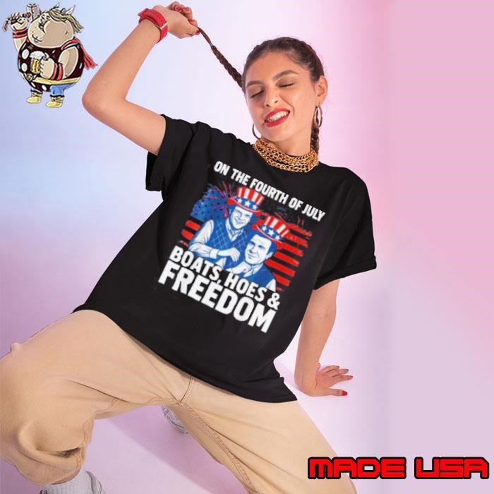 On The Fourth Of July Boats, Hoes & Freedom Shirt