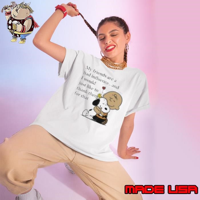Snoopy Woodstock and Charlie Brown my friends are a bad influence Ladies tee