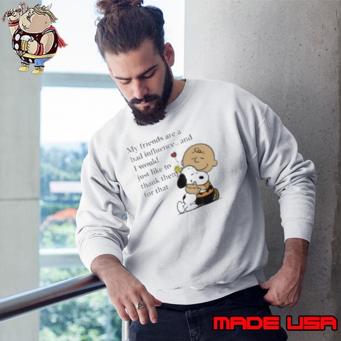 Snoopy Woodstock and Charlie Brown my friends are a bad influence Sweatshirt