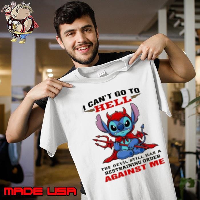 Stitch I can’t go to hell the devil still has a restraining order against me Unisex