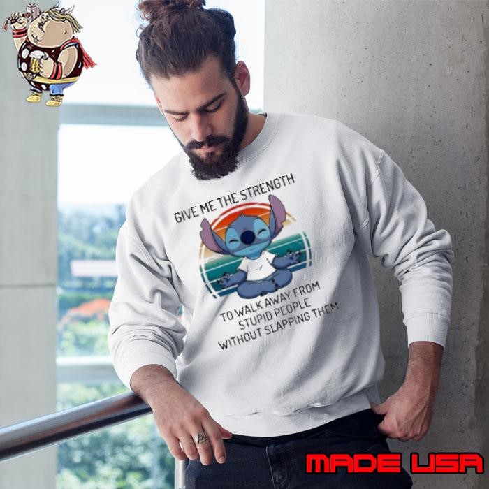 Stitch Yoga give me the strength to walk away from stupid people Sweatshirt
